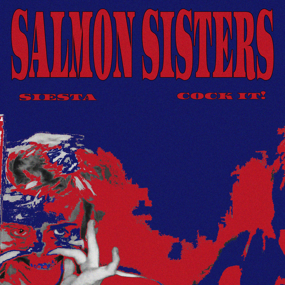 Salmon Sisters - Siesta / Cock It!