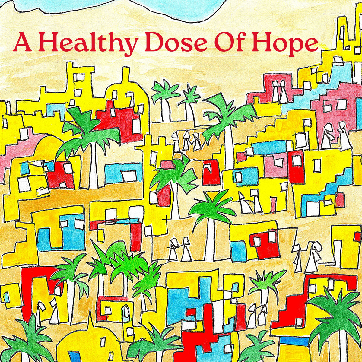 The Happy Somethings - 
A Healthy Dose Of Hope
