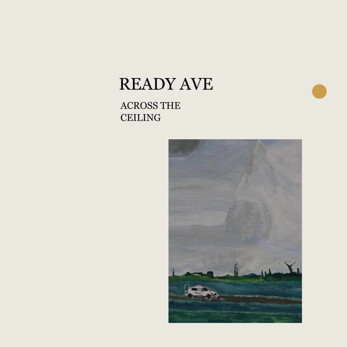 Ready Ave - Across the Ceiling
