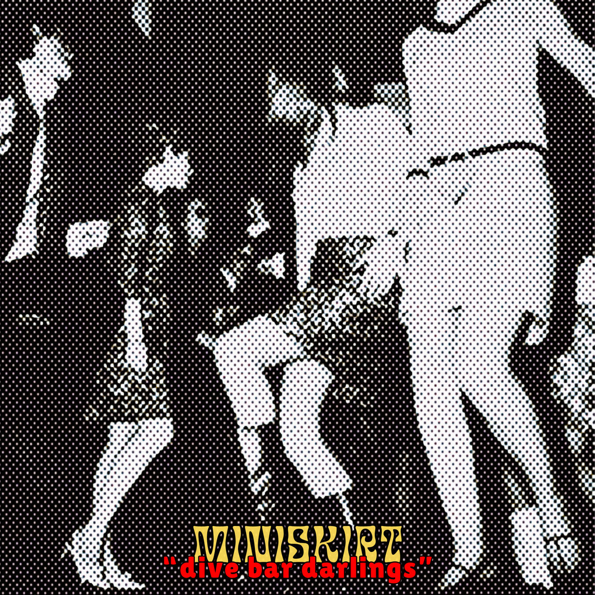 Miniskirt - Dive Bar Darlings